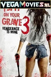 i spit on your grave 3 vengeance is mine 2015